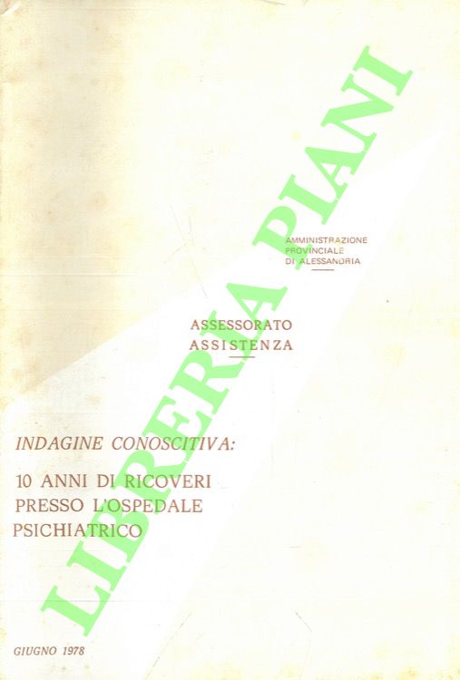 Indagine conoscitiva: 10 anni di ricoveri presso l'Ospedale Psichiatrico.