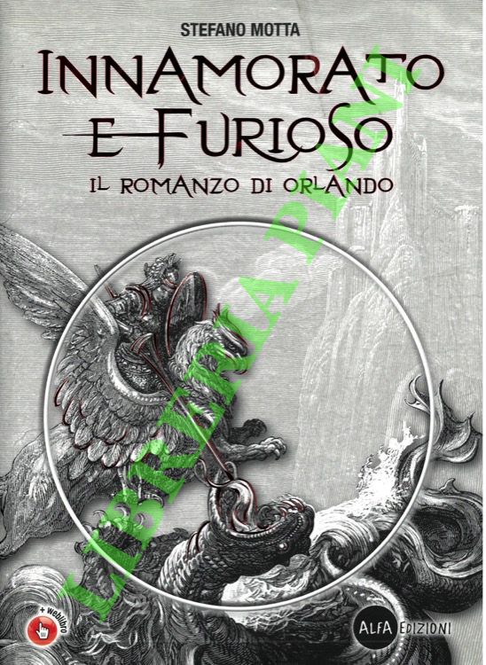 Innamorato e furioso. Il romanzo di Orlando.