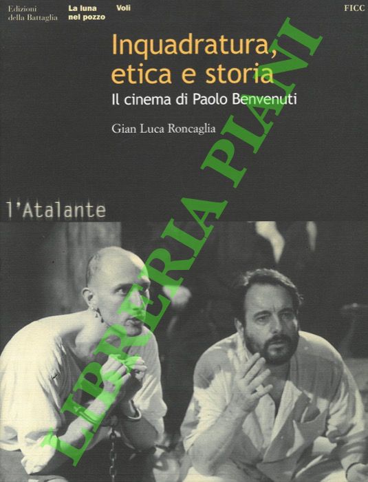 Inquadratura, etica e storia. Il cinema di Paolo Benvenuti.