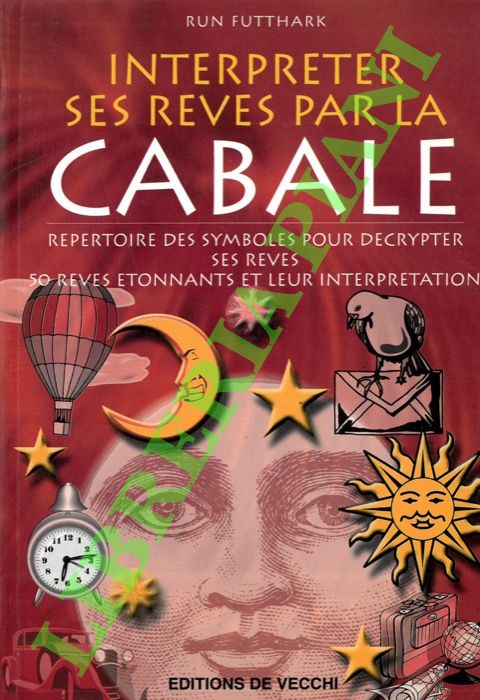 Interpreter ses reves par le Cabale. Repertoire des symboles pour …
