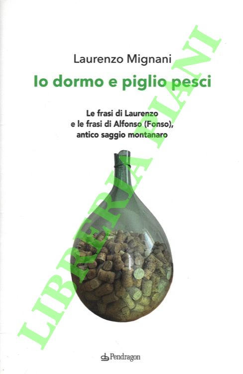 Io dormo e piglio pesci. Le frasi di Laurenzo e …
