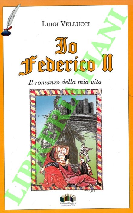 Io Federico II. Il romanzo della mia vita.