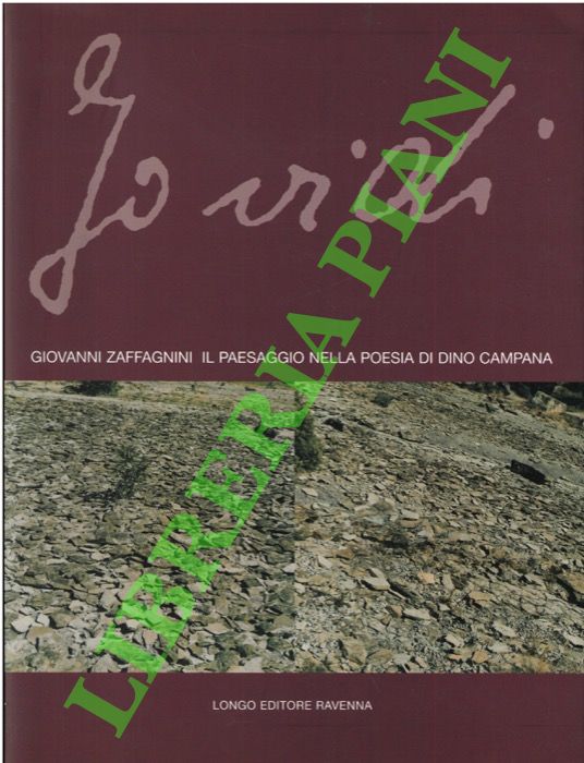 Io vidi. Il paesaggio nella poesia di Dino Campana.