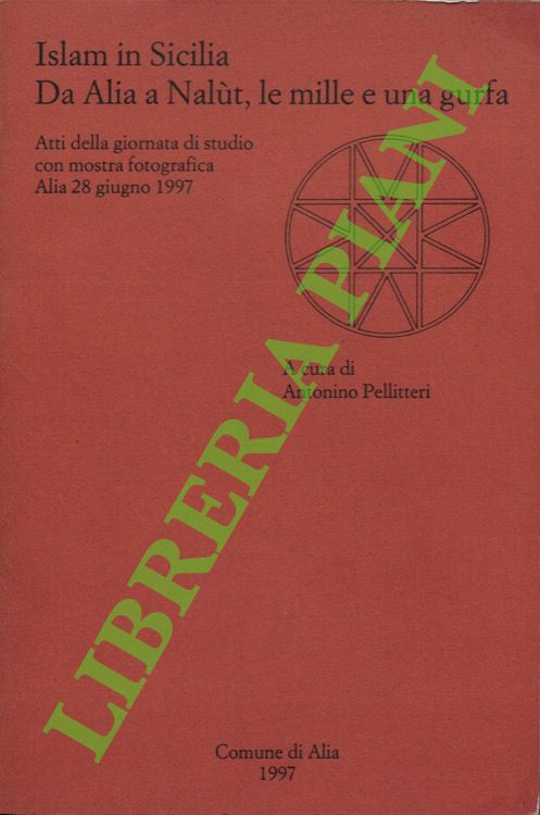 Islam in Sicilia. Da Alia a Nalùt, le mille e …