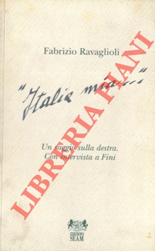 "Italia mia." . Un saggio sulla destra. Con intervista a …