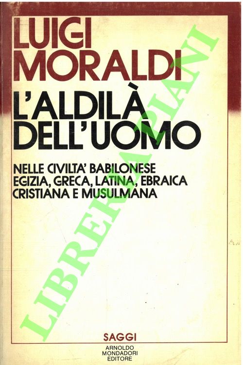 L'aldilà dell'uomo nelle civiltà babilonese, egizia, greca, latina, ebraica cristiana …