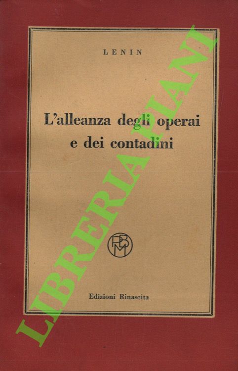 L'alleanza degli operai e dei contadini.