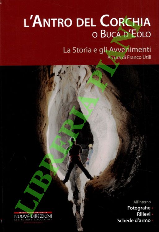 L'Antro del Corchia o Buca d'Eolo. La storia e gli …