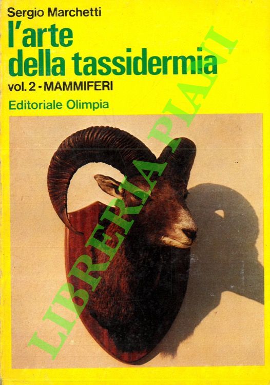 L'arte della tassidermia. Volume secondo: mammiferi.