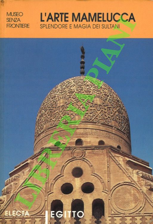 L'arte mamelucca. Splendore e magia dei sultani.