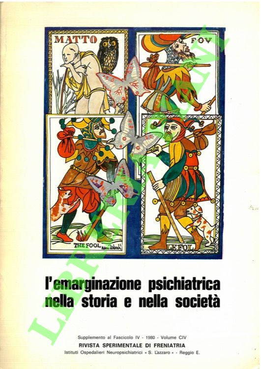 L'emarginazione psichiatrica nella storia e nella società.