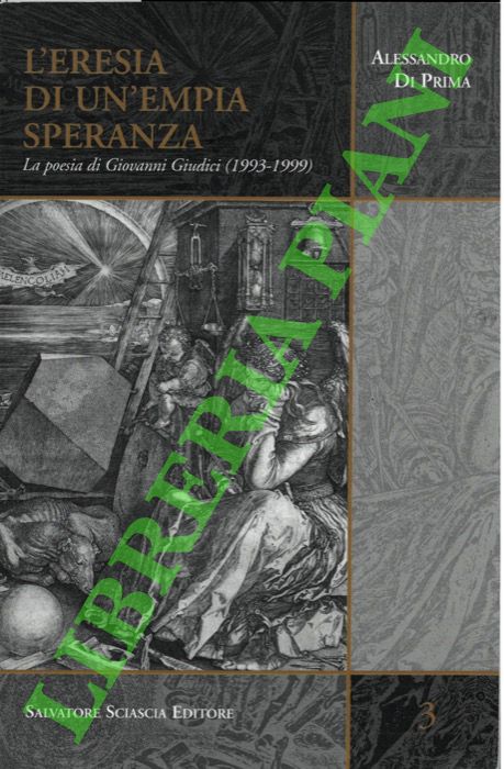 L'eresia di un'empia speranza. La poesia di Giovanni Giudici (1993-1999).