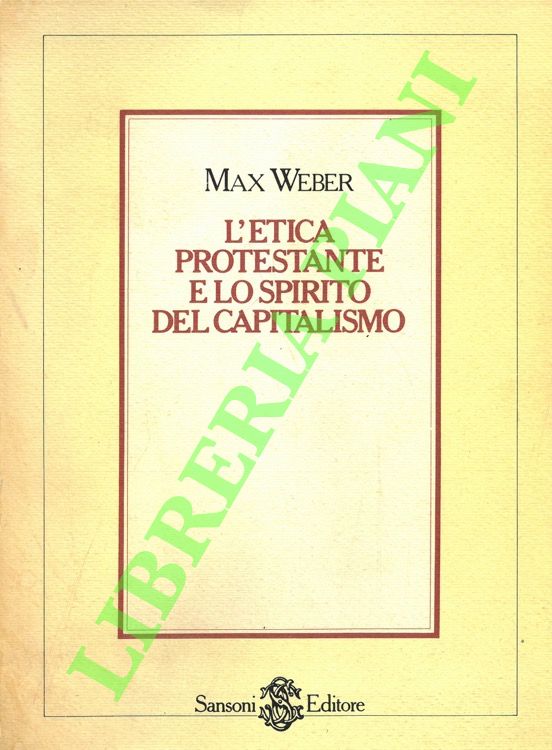 L'etica protestante e lo spirito del capitalismo.