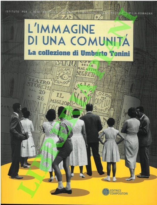 L'immagine di una comunità. La collezione di Umberto Tonini.