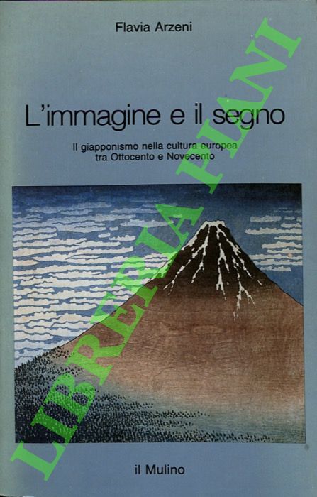 L'immagine e il segno. Il giapponismo nella cultura europea tra …