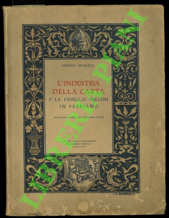L'industria della carta e la famiglia Miliani in Fabriano. Monografia …
