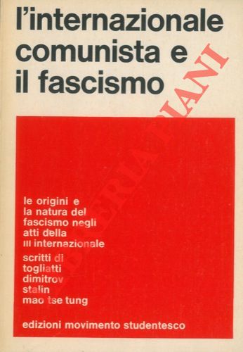 L'Internazionale Comunista e il fascismo.