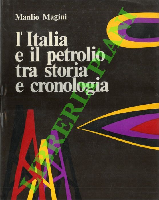 L'Italia e il petrolio tra storia e cronologia.