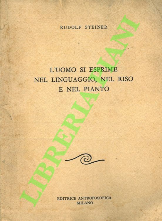 L'uomo si esprime nel linguaggio, nel riso e nel pianto.