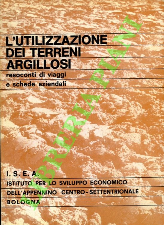 L'utilizzazione dei terreni argillosi. Resoconti di viaggi e schede aziendali.