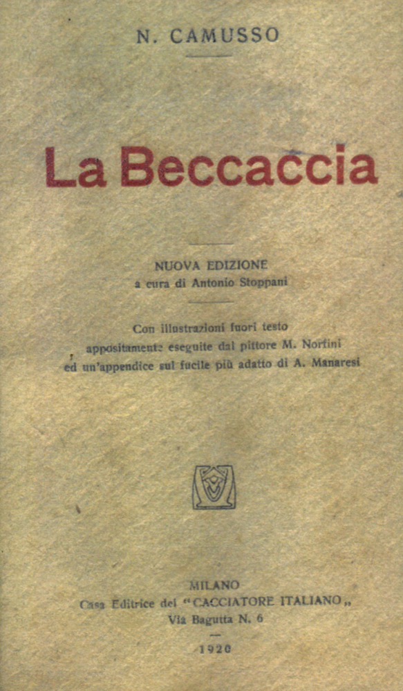 La beccaccia. Nuova edizione a cura di Antonio Stoppani. Con …