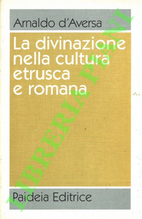 La divinazione nella cultura etrusca e romana. Antologia.