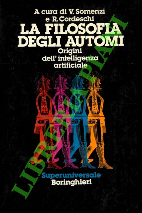La filosofia degli automi. Origini dell'intelligenza artificiale.