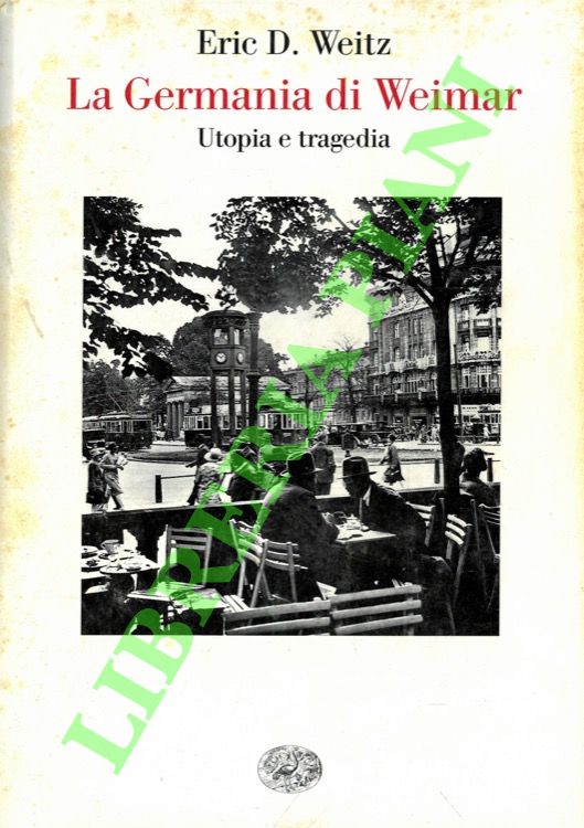 La Germania di Weimar. Utopia e tragedia.