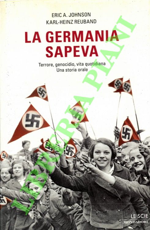 La Germania sapeva. Terrore, genocidio, vita quotidiana. Una storia orale.