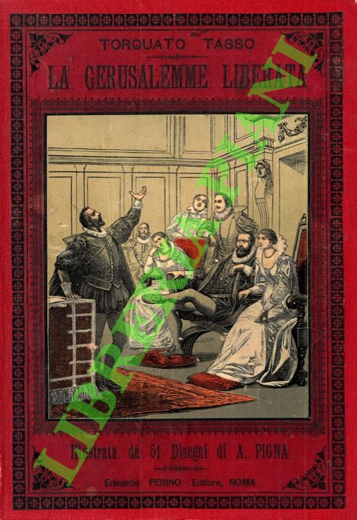 La Gerusalemme Liberata. Con prefazione e note di G. Stiavelli. …