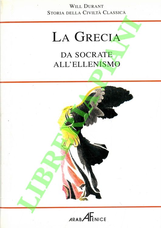 La Grecia. Tomo II: Da Socrate all'ellenismo.