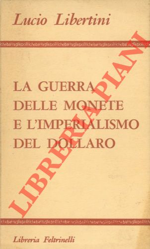 La guerra delle monete e l'imperialismo del dollaro.