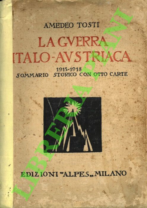 La guerra italo-austriaca 1915-1918. Sommario storico.