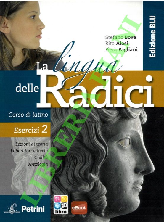 La lingua delle radici. Corso di latino. Esercizi 2. Edizione …