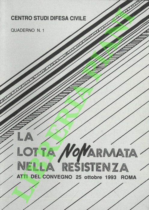 La lotta non armata nella Resistenza.