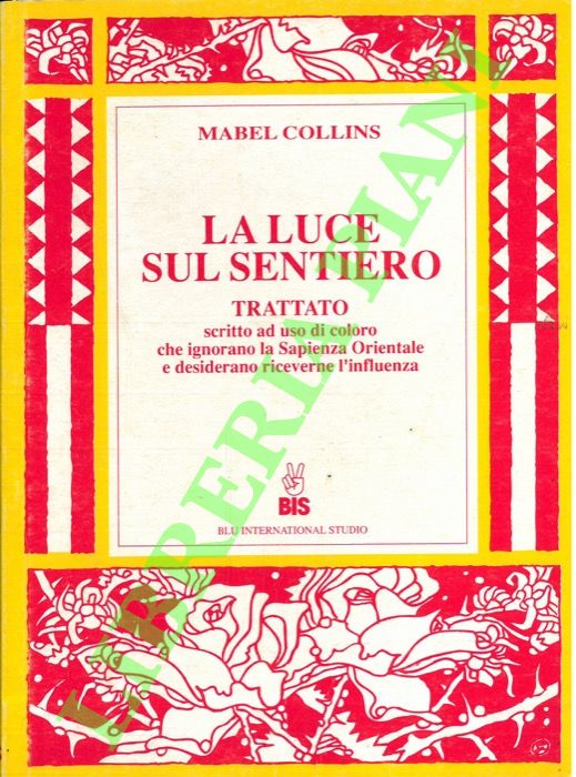 La luce sul sentiero. Trattato scritto ad uso di coloro …