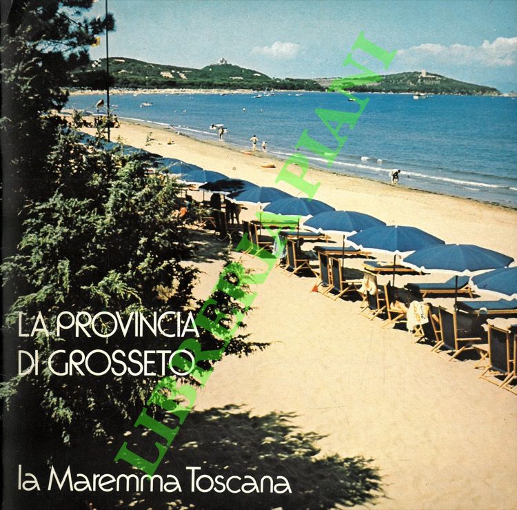 La Maremma toscana. La provincia di Grosseto.