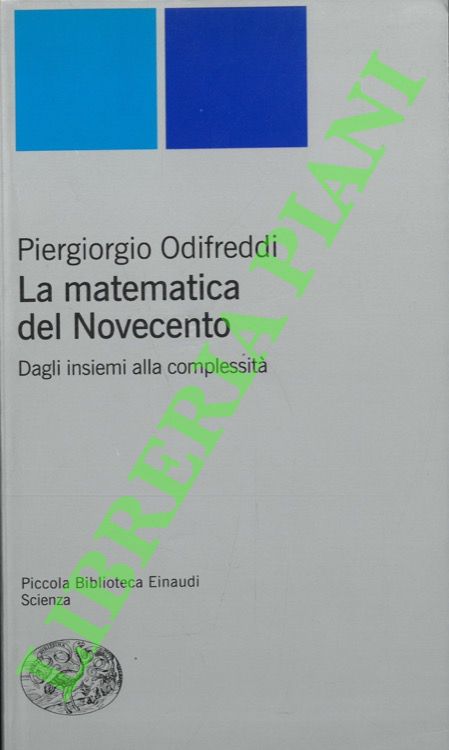La matematica del Novecento. Dagli insieme alla complessità.