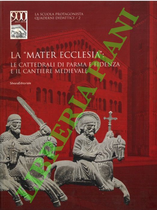 La “mater ecclesia”: le cattedrali di Parma e Fidenza e …