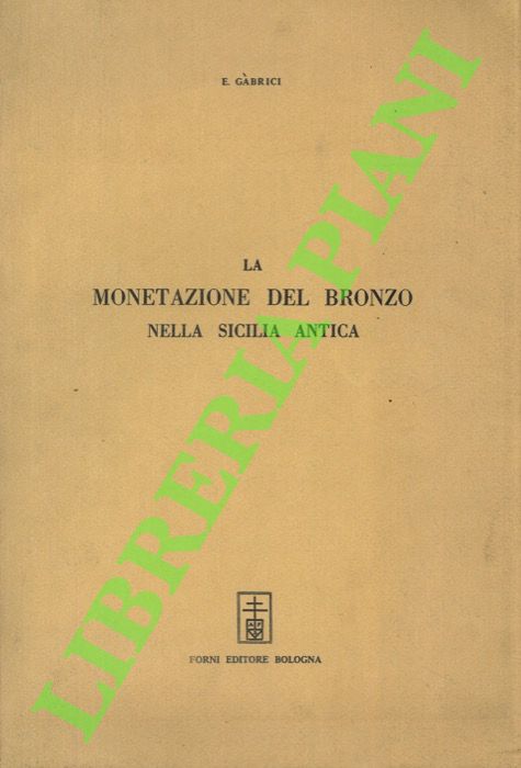 La monetazione del bronzo nella Sicilia antica.