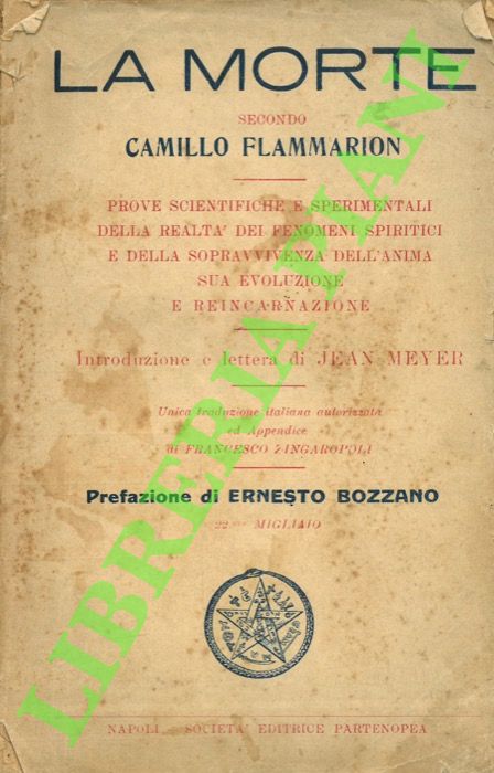 La morte. Prove scientifiche e sperimentali della realtà dei fenomeni …