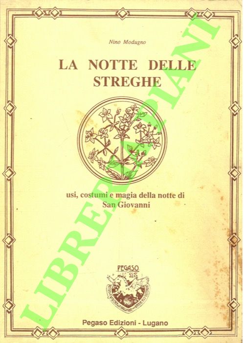 La notte delle streghe. Usi, costumi e magia della notte …