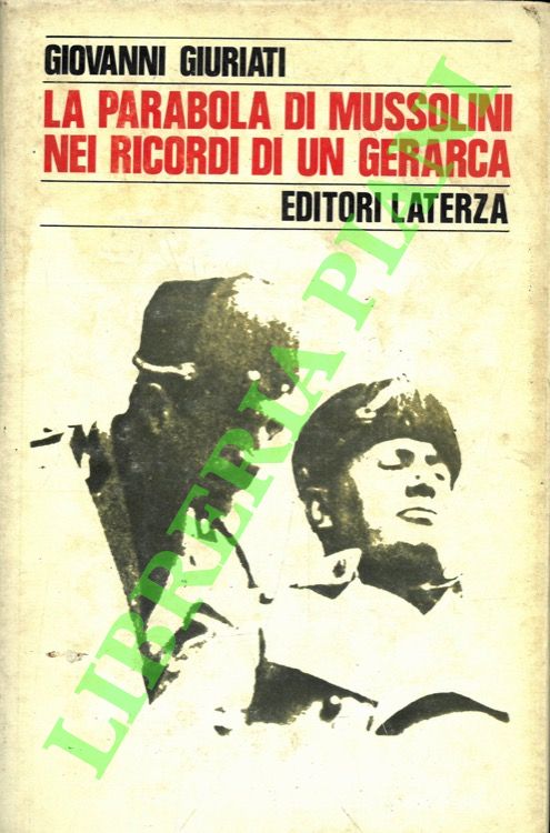 La parabola di Mussolini nei ricordi di un gerarca.