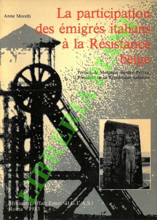 La participation des émigrés italiens à la Résistance belge.