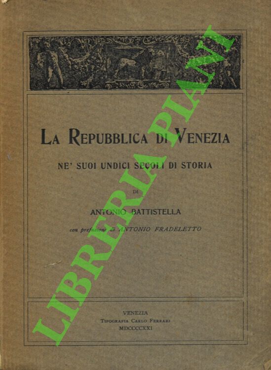 La Repubblica di Venezia ne' suoi undici secoli di Storia.