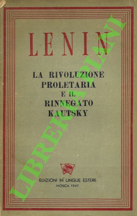 La rivoluzione proletaria e il rinnegato Kautsky.