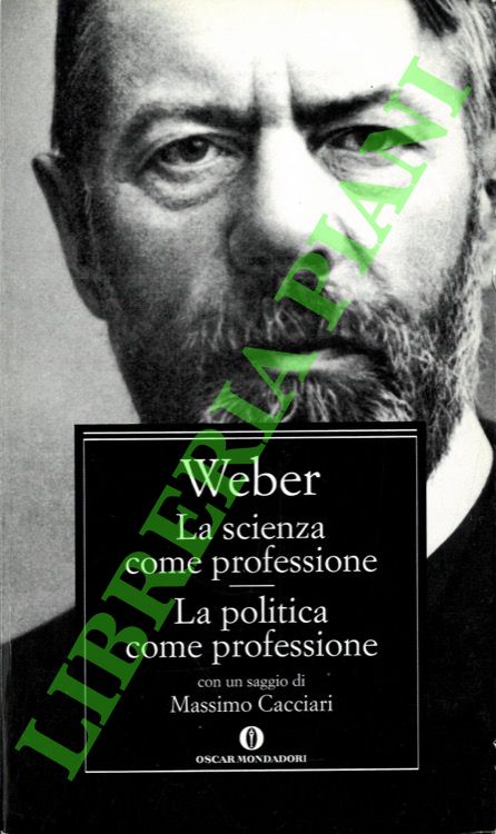 La scienza come professione - La politica come professione.
