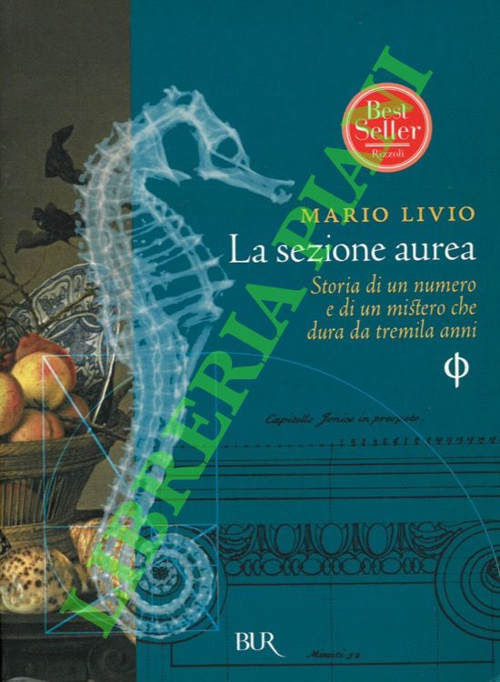 La sezione aurea. Storia di un numero e di un …