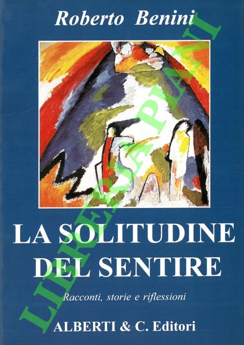 La solitudine del sentire. Racconti, storie e riflessioni.