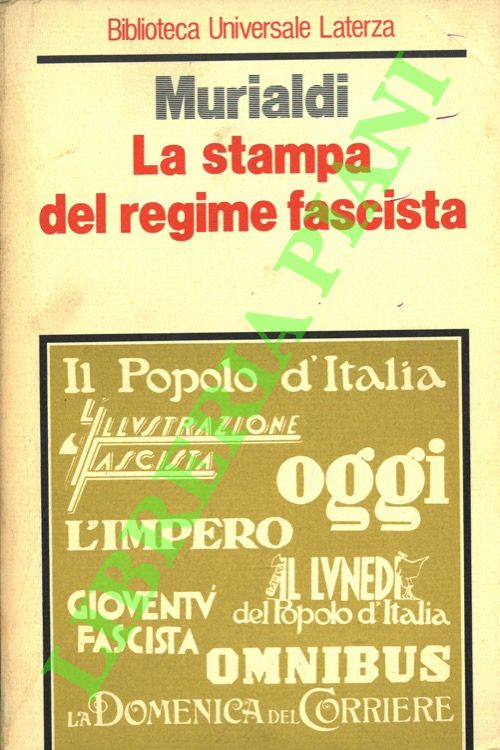 La stampa del regime fascista.